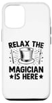 iPhone 13 Relax The Magician Is Here Magic Tricks Illusionist Illusion Case