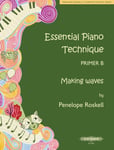 Penelope Roskell - Essential Piano Technique Primer B: Making waves Bok