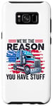 Coque pour Galaxy S8+ Nous sommes la raison pour laquelle vous avez des trucs Semi Truck American Trucker
