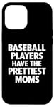 Coque pour iPhone 12 Pro Max Les joueurs de baseball ont les plus belles mamans pour les mamans de baseball