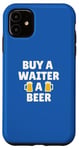 Coque pour iPhone 11 Serveur | Achetez une bière à un serveur | Slogan d'appréciation amusant