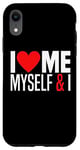 iPhone XR I Love Me Myself And I - Funny I Red Heart Me Myself And I Case