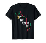 Buy The Fucking Dip Bitcoin T-Shirt