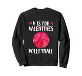 V is for Volleyball Valentine Love Valentine's Day Sweatshirt