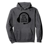 Can't Hear You I'm Gaming Funny Video Game Gamer Headset Pullover Hoodie