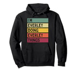 I'm Everley Doing Everley Things Funny Personalized Quote Pullover Hoodie