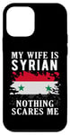 Coque pour iPhone 12 mini Drapeau Syria My Wife Is Syrian Nothing Scares Me