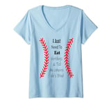 Womens I Just Need To Eat Hotdogs And Tell An Umpire He's Blind V-Neck T-Shirt
