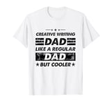 Funny Creative Writing Dad Like A Regular Dad But Cooler T-Shirt