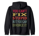 You Can't Fix Stupid But You Can Divorce It Valentine's Day Zip Hoodie