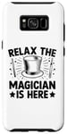 Galaxy S8+ Relax The Magician Is Here Magic Tricks Illusionist Illusion Case
