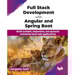 Full Stack Development with Angular and Spring Boot (häftad, eng)
