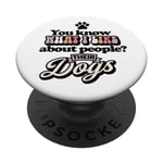 You Know What I Like About People ? Leurs chiens design drôle PopSockets PopGrip Interchangeable