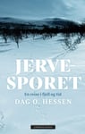 Dag O. Hessen - Jervesporet jakten på dyret, meningen og minnene i en krympende natur Bok