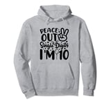 Peace Out Single Digits I’m 10 Years Old Birthday Pullover Hoodie