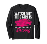 New Driver Teen Girl Design Watch Out This Girl Is Driving Long Sleeve T-Shirt