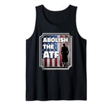 Abolish the ATF: Outlaw’s Claim to Arms Tank Top