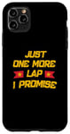 Coque pour iPhone 11 Pro Max GO Karting Racer Track Driver juste un tour de plus, je promets