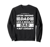 Letter Writing Dad Like A Regular Dad Funny Letter Writing Sweatshirt