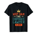 Keep Calm The CORPORATE LAWYER Is Here, Personalised T-Shirt