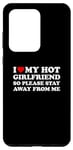 Coque pour Galaxy S20 Ultra I Love My Hot Girlfriend So Please Stay Away From Me