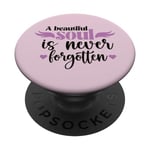 Expression inspirante « A Beautiful Soul is Never Forgotten » PopSockets PopGrip Interchangeable
