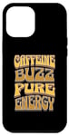 iPhone 13 Pro Max Coffee Drinker Caffeine Buzz Work Monday Morning Feeling Case
