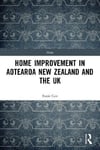 Routledge Rosie Cox Home Improvement in Aotearoa New Zealand and the UK