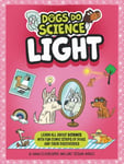 Anna Claybourne - Dogs Do Science: Light Bok