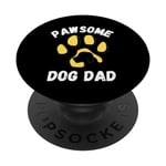 Pawsome Dad Dog Funny Fathers Day Daddy Dog Lovers Men Women PopSockets PopGrip Interchangeable