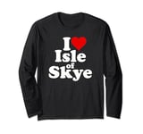 I LOVE HEART ISLE OF SKYE SCOTLAND Long Sleeve T-Shirt