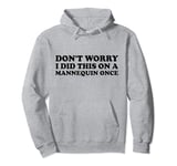 Don't Worry I Did This On A Mannequin Once Nursing Nurse Day Pullover Hoodie
