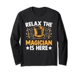 Relax The Magician Is Here Magic Tricks Illusionist Illusion Long Sleeve T-Shirt