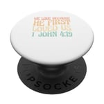 We Love Because He First Loved Us PopSockets Swappable PopGrip