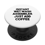 Instant Wet Wash Assembler Just Add Coffee PopSockets Swappable PopGrip