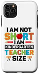 Coque pour iPhone 11 Pro Max Im Not Short Im Kindergarten Teacher Size Jardin d'enfants