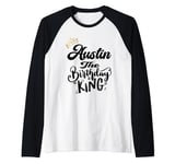 Austin The Birthday King Happy Birthday Shirt Men Boys Teens Raglan Baseball Tee