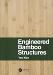 Yan Xiao - Engineered Bamboo Structures Bok