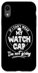 iPhone XR Watch Cap Lovers Gift - I'm Not Going! Case