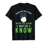 Today You Will Glow When You Show What You Know Funny Apple T-Shirt