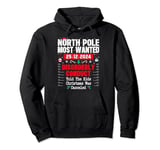 North Pole Most Wanted Told The Kids Christmas Was Canceled Pullover Hoodie