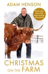 Adam Henson - Christmas on the Farm Wintry tales from a life spent working with animals Bok