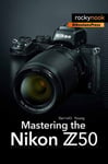 Darrell Young - Mastering the Nikon Z50 Bok
