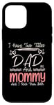iPhone 12 mini I Have Two Titles Dad And Mommy Mothers Day Mom & Dad In One Case