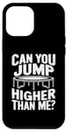 Coque pour iPhone 12 Pro Max Trampoline Can You Jump Higher Than Me