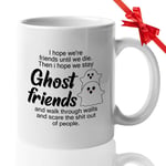 Friendship Coffee Mug - I Hope We're Friends Until We Die - Relationship Soul Sister Brotherhood for Best Friend BFF Women Appreciation Birthday Gift