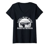 Womens I Still Play With Piano Keyboards - Piano Keyboard Player V-Neck T-Shirt
