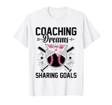 Coaching Dreams Sharing Goals Baseball Player Coach T-Shirt