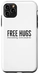 iPhone 11 Pro Max Free Hugs Just Kidding Don't Touch Me Funny Sarcastic Case