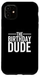 Coque pour iPhone 11 The Birthday Dude Happy Anniversary Party pour garçon